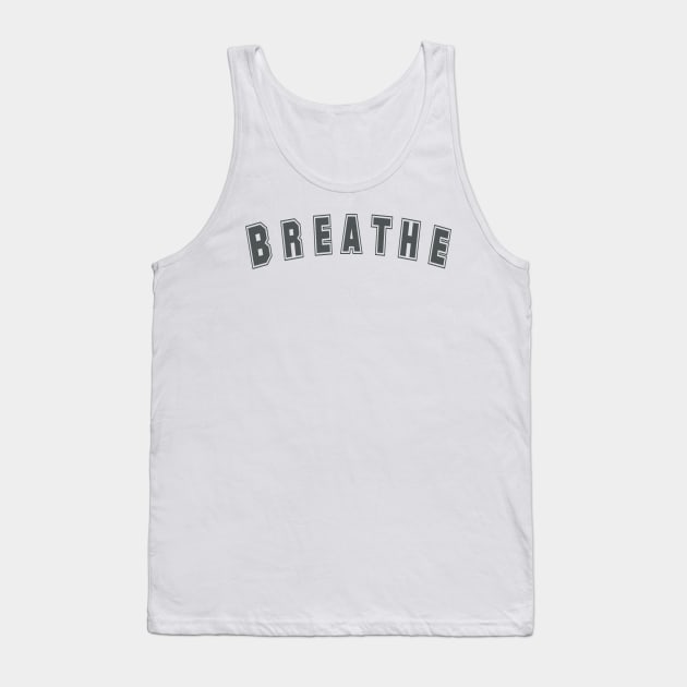 And Breathe in Grey - Reminder for Breathing and Calmness Tank Top by tnts